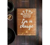 I'm in charge. Recipes of a real Queen: Delux Recipe Book 8,5in x 11in Minimalist Cook Book Journal For Favourite Recipes (For Queen)