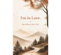 I'm in Love, But Where Did I Go?