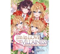 I'm in Love with the Villainess: She's so Cheeky for a Commoner (Light Novel) Vol. 3