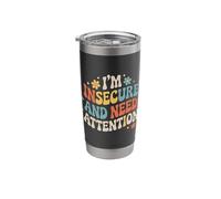 I'm Insecure and Need Attention Vulnerability Puns - Stainless Steel Insulated Tumbler