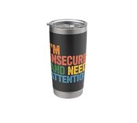 I'm Insecure and Need Attention Vulnerability Puns - Stainless Steel Insulated Tumbler