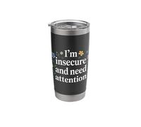I'm Insecure and Need Attention Vulnerability Puns - Stainless Steel Insulated Tumbler