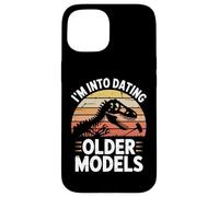 I'm Into Dating Older Models Dinosaur Humor Case for iPhone 15
