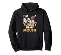 Im Into Fitness Fitness Turkey in My Mouth Thanksgiving Pullover Hoodie