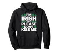I'm Irish but please don't kiss me anti St patricks day Pullover Hoodie