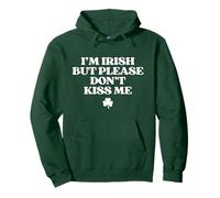 I'm Irish But Please Don't Kiss Me Funny St Patricks Day Pullover Hoodie