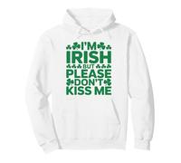 I'm irish but please don't kiss me shamrock Pullover Hoodie