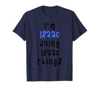 I'm Isaac Doing Isaac Things. Cute Personalized Slogan for T-Shirt