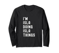 I'm Isla Doing Isla Things Long Sleeve T-Shirt