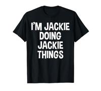 I'm Jackie Doing Jackie Things Funny Saying Value Graphic T-Shirt