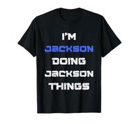 I'm Jackson Doing Jackson Things. Funny Name Design for T-Shirt