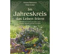 Im Jahreskreis das Leben feiern: Mit keltischen, Reimann, Eckel.