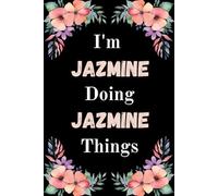 I'm Jazmine Doing Jazmine Things: A Cute Personalized Notebook for Women, Teens, and Girls Named Jazmine - Fun Gift for Writing, Journaling, and Everyday Notes