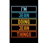 I'm Jean Doing Jean Things: Custom Journal Notebook, Best Personalized Gift Idea For Jean , Funny First Name Saying Make A Great Gift For Birthdays, ... Inches With 120 Pages , Glossy Finish Cover