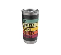 I'm Jeffrey Doing Jeffrey Things Funny Personalized Quote Stainless Steel Insulated Tumbler
