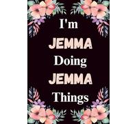 I'm Jemma Doing Jemma Things: A Cute Personalized Notebook for Women, Teens, and Girls Named Jemma - Fun Gift for Writing, Journaling, and Everyday Notes