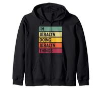 I'm Jeralyn Doing Jeralyn Things Funny Personalized Quote Zip Hoodie