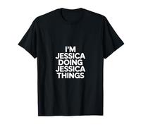 I'm Jessica Doing Jessica Things T-Shirt