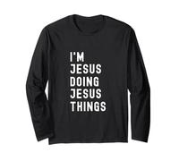 I'm Jesus Doing Jesus Things Long Sleeve T-Shirt