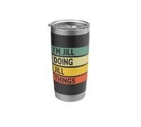 I'm Jill Doing Jill Things Funny Personalized Quote Stainless Steel Insulated Tumbler