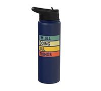 I'm Jill Doing Jill Things Funny Personalized Quote Stainless Steel Insulated Water Bottle