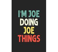 I'M Joe Doing Joe Things: Personalized Wife Women Girl Men Notebook Joe Journal a Beautiful: Lined Notebook / Journal Gift, Iris journal Wife Women Girl Men, Gift, Journal, College