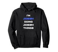 I'm Josiah doing Josiah things. Funny Name Design for Boys, Pullover Hoodie
