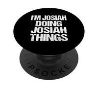 I'm Josiah Doing Josiah Things - Personalized First Name PopSockets Adhesive PopGrip