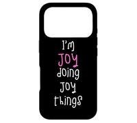 I'm Joy doing Joy things. Cute personalized slogan for baby Case for iPhone 17 Pro