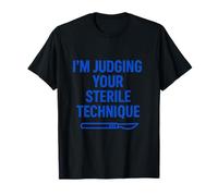 Im Judging Your Sterile Technique Surgical Tech Humor Design T-Shirt