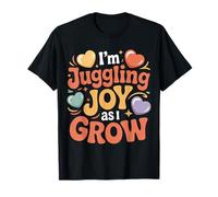 I'm Juggling Joy As A I Grow |- T-Shirt