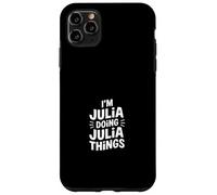 I'm Julia Doing Julia Things Case for iPhone 11 Pro Max