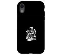 I'm Julia Doing Julia Things Case for iPhone XR