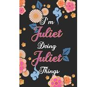 I'm Juliet Doing Juliet Things Notebook Birthday Gift: Personalized Name Journal Writing Notebook For Girls and Women, 100 Pages, 6x9, Soft Cover, Matte Finish