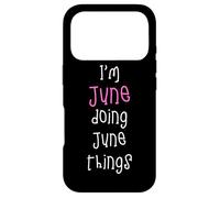 I'm June doing June things. Cute personalized slogan for Case for iPhone 17 Pro