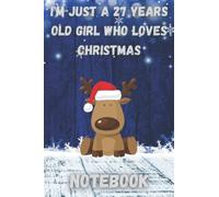 I'm just a 27 years old girl who loves christmas: 6x9 120 Blank Pages Christmas Notebook and Journal | Christmas Gift Idea