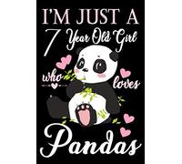 I'm Just A 7 year Old Girl Who Loves Pandas: College Ruled Writer's Notebook or Journal for School /Work /Journaling|120+ pages, 6 x 9 Blank,Ruled ... Notebook For A Girl Who Loves panda