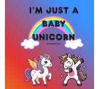 I'm just a baby unicorn: Colouring fun