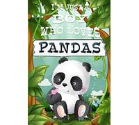 I'm Just A Boy Who Loves Pandas: Panda Notebook, Diary/Pandas doodles on Every Page/Funny Bunny Gifts for Boys & men/Panda Journal for Kids/Cute ... Kids & for Writing & Journaling /Size 6"x9"