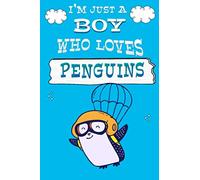 I'm Just A Boy Who Loves Penguins: Penguin Notebook, Diary/Penguins doodles on Every Page/Funny Penguin Gifts for boys & men/Penguin Journal for ... for Kids for Writing & Journaling /Size 6"x9"