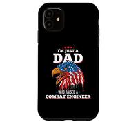 I'm Just A Dad Who Raised A Combat Engineer Combat Engineers Case for iPhone 11