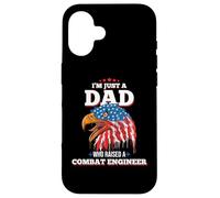 I'm Just A Dad Who Raised A Combat Engineer Combat Engineers Case for iPhone 16