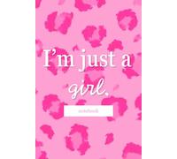 I'm just a girl: Notebook, 6x9 in, 100 pagine a righe (Leopard colors)
