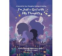 I'm Just a Girl with My Thoughts: A Guided Journal for Women | Self-Love, Emotional Healing, Gratitude & Personal Growth: Daily Reflection, Brain ... Board & Guided Prompts for Mental Wellness