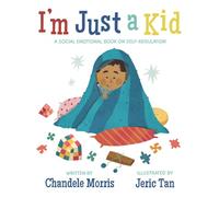 I'm Just a Kid: A Social-Emotional Book about Self-Regulation