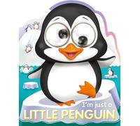 I'm Just a Little Penguin (Googley-Eyed Board Books)