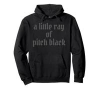 I'm Just a Little Ray of Pitch Black Dark Humor Sarcastic Pullover Hoodie