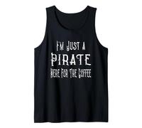 I'm Just a Pirate Here for The Coffee Joke Tank Top