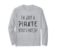 I'm Just a Pirate Without A Pirate Ship Retro Look Long Sleeve T-Shirt