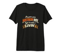 I'm Just A Poor Southern Boy Trying to Make A Living Premium T-Shirt